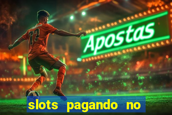 slots pagando no cadastro 2024